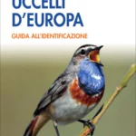 Uccelli d’Europa – Guida all’identificazione